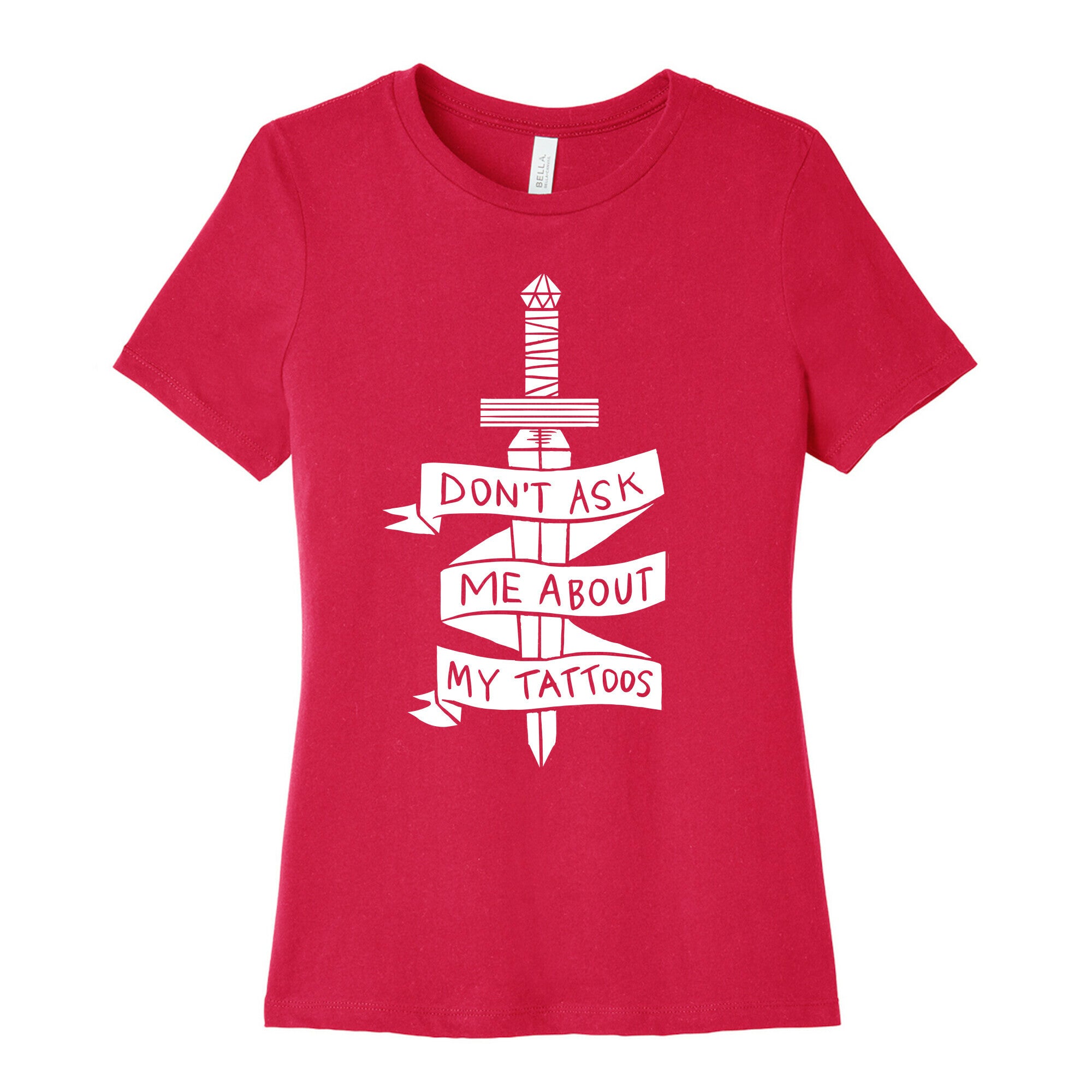 Don't Ask Me About My Tattoos Women's Cotton Tee
