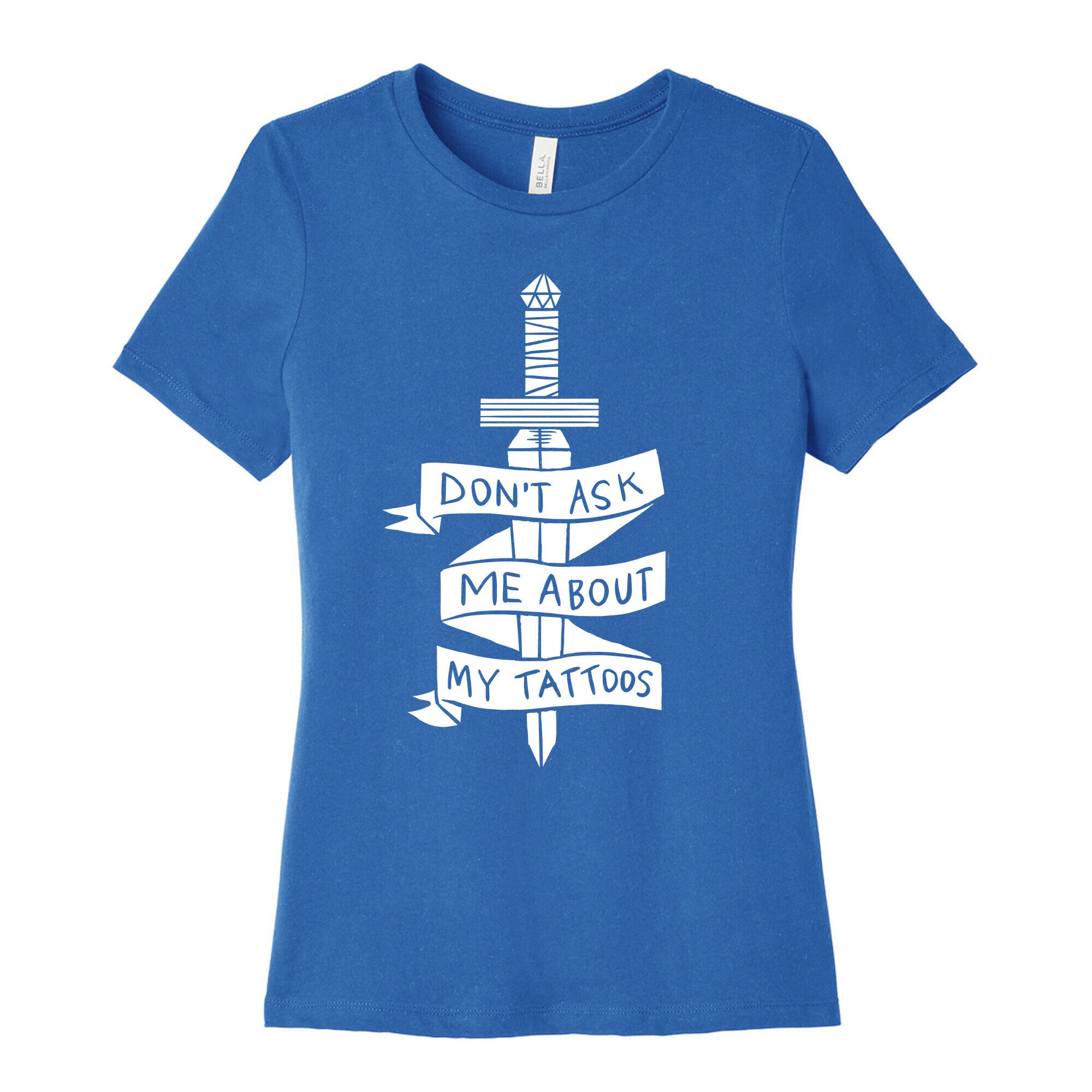 Don't Ask Me About My Tattoos Women's Cotton Tee