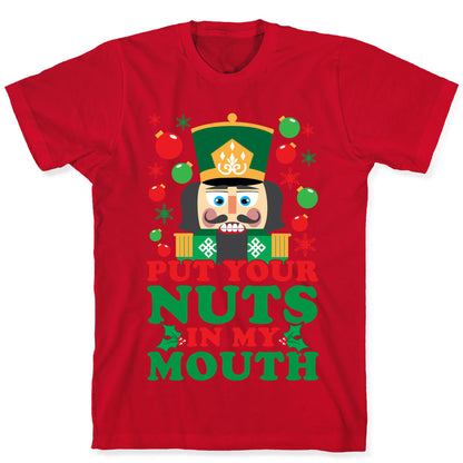 Put Your Nuts In My Mouth T-Shirt