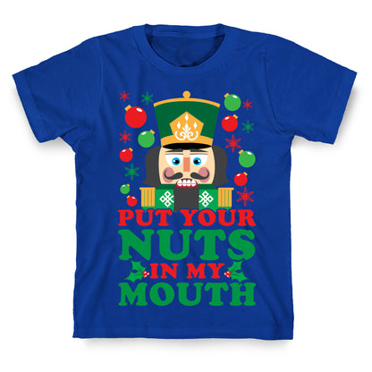 Put Your Nuts In My Mouth T-Shirt
