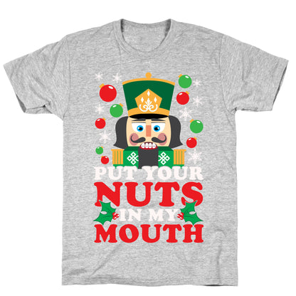 Put Your Nuts In My Mouth T-Shirt
