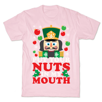 Put Your Nuts In My Mouth T-Shirt