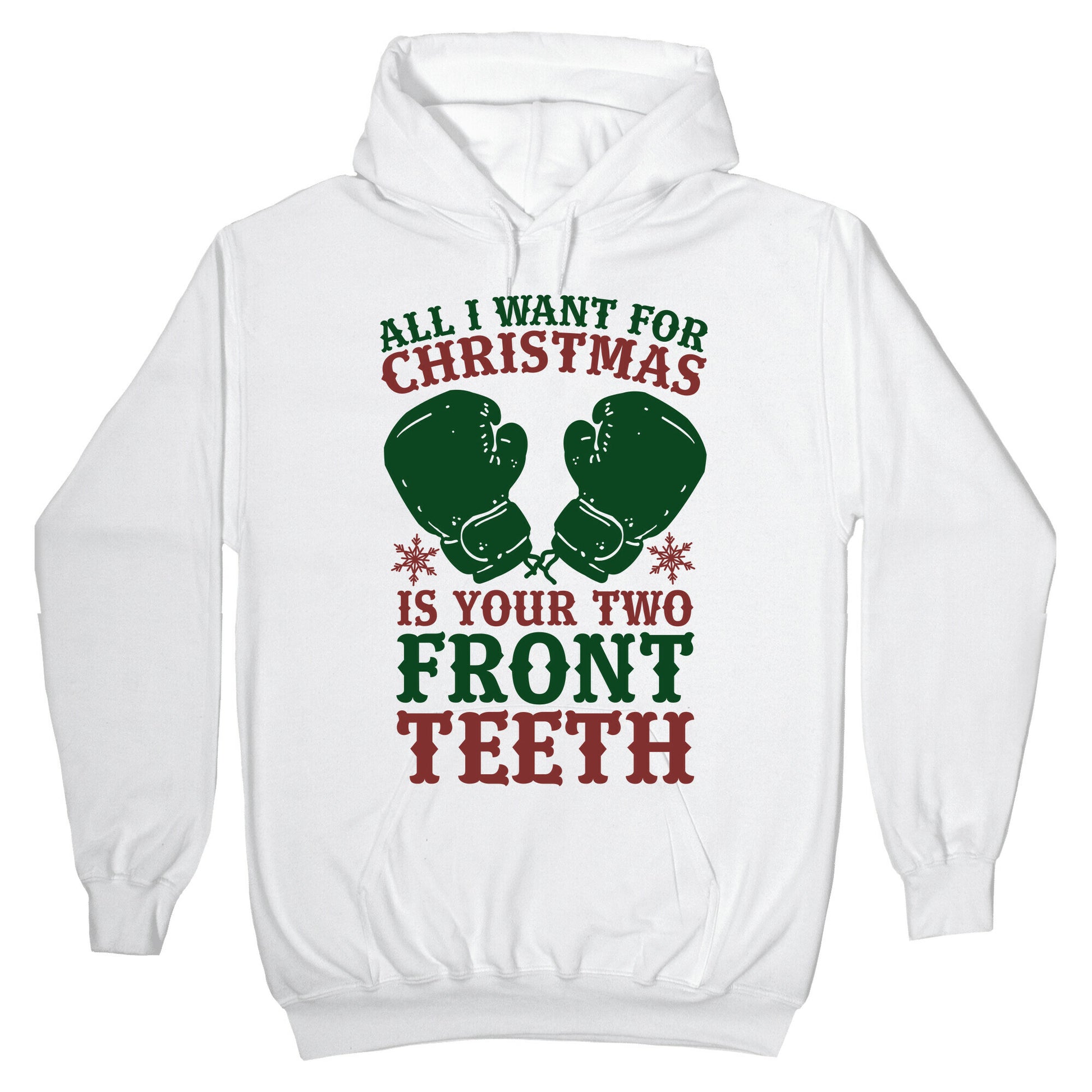 All I Want for Christmas is Your Two Front Teeth Hoodie