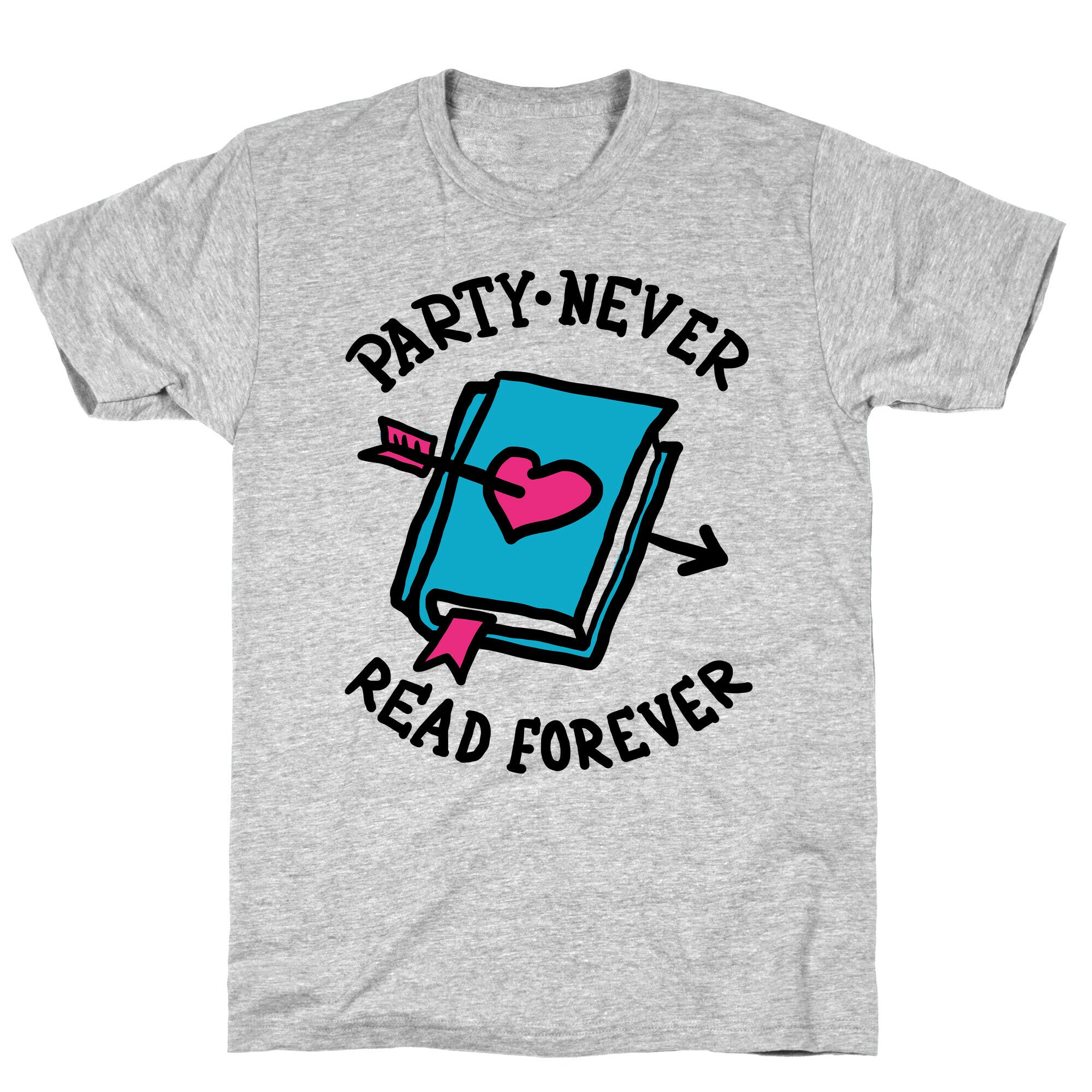 Party Never Read Forever T-Shirt