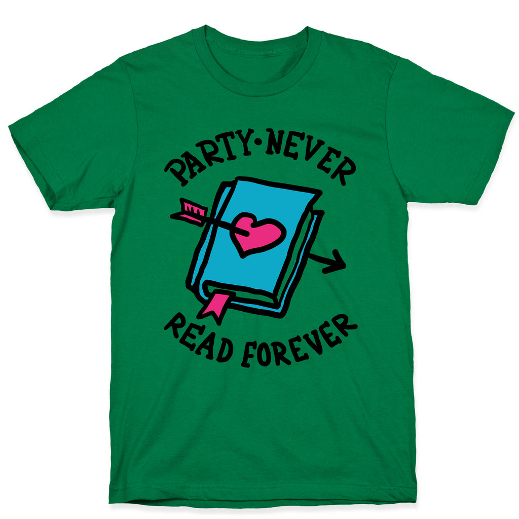 Party Never Read Forever T-Shirt