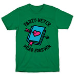 Party Never Read Forever T-Shirt