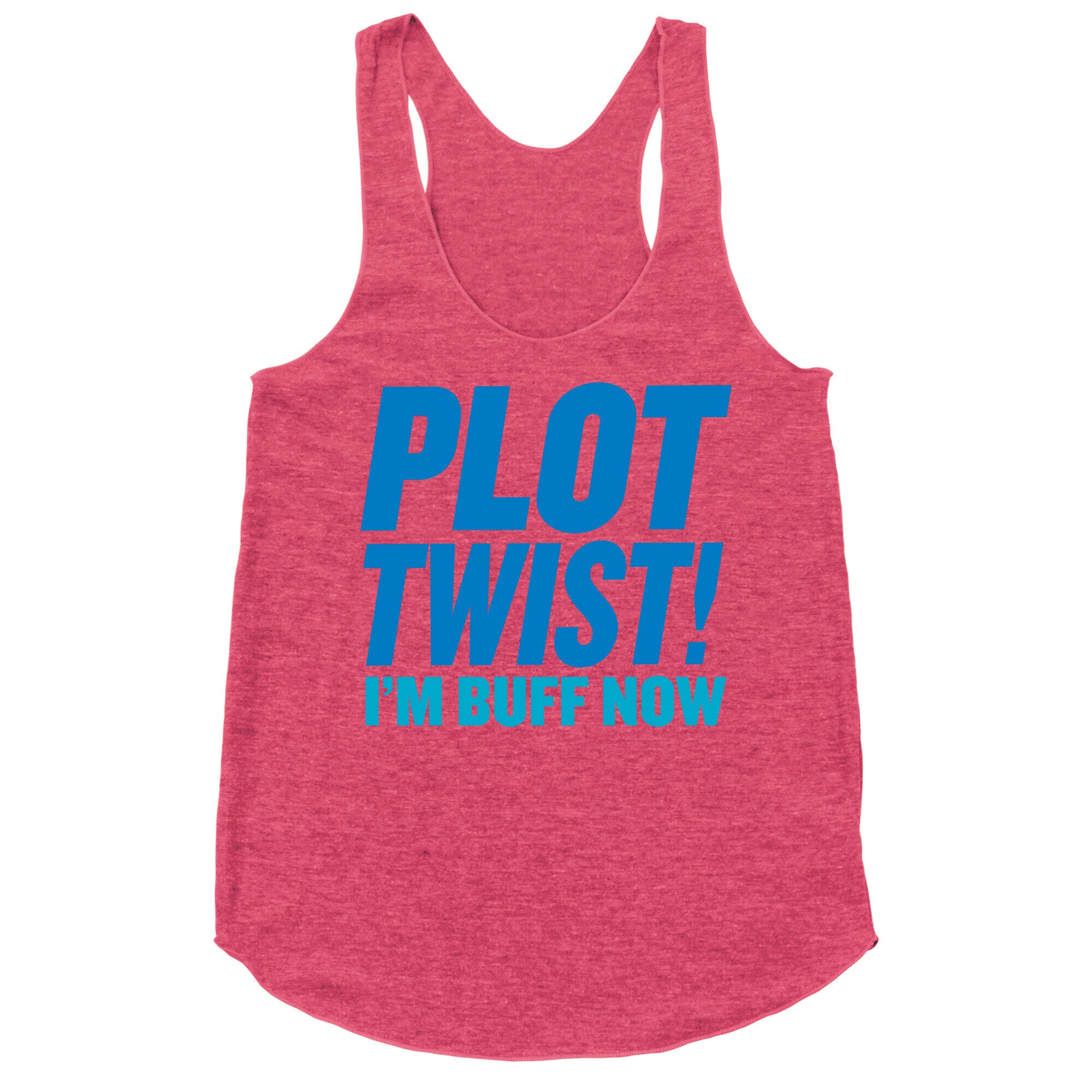 Plot Twist! I'm Buff Now Racerback Tank