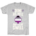 Demi As Hell And Feelin' Swell T-Shirt