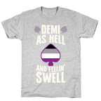 Demi As Hell And Feelin' Swell T-Shirt