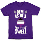 Demi As Hell And Feelin' Swell T-Shirt