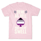 Demi As Hell And Feelin' Swell T-Shirt