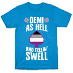 Demi As Hell And Feelin' Swell T-Shirt