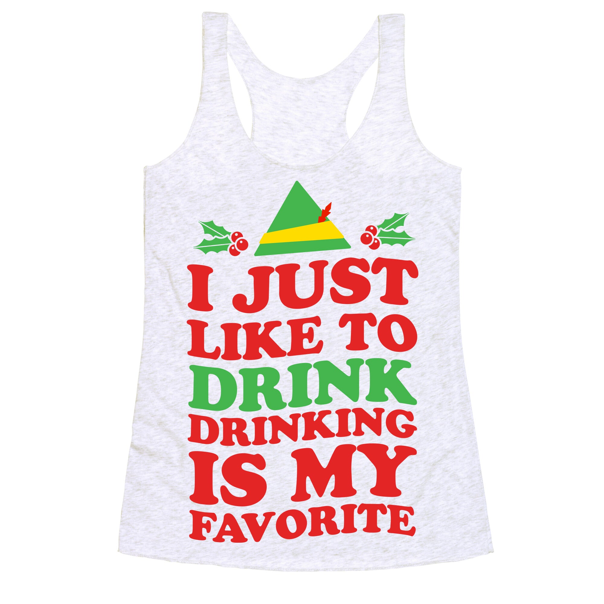 I Just Like to Drink, Drinking's My Favorite Racerback Tank