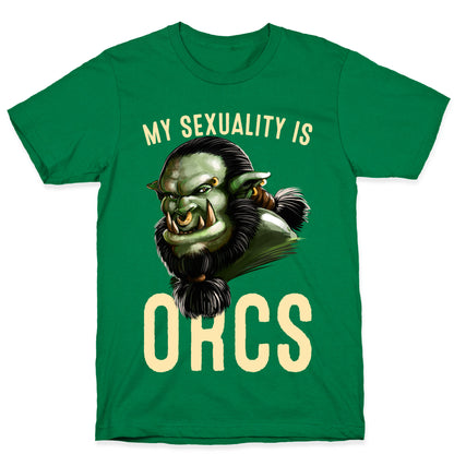 My Sexuality is Orcs T-Shirt