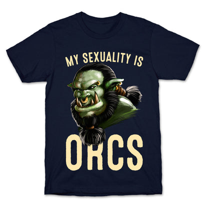 My Sexuality is Orcs T-Shirt