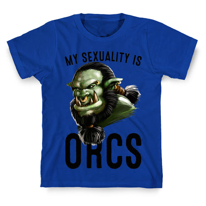 My Sexuality is Orcs T-Shirt