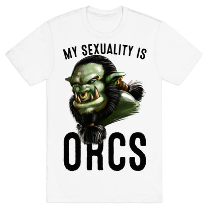 My Sexuality is Orcs T-Shirt
