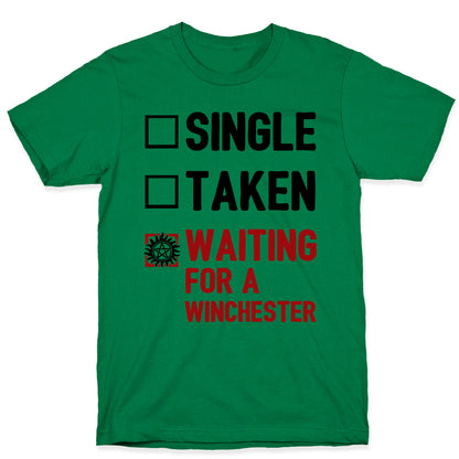 Single Taken Waiting For A Winchester T-Shirt