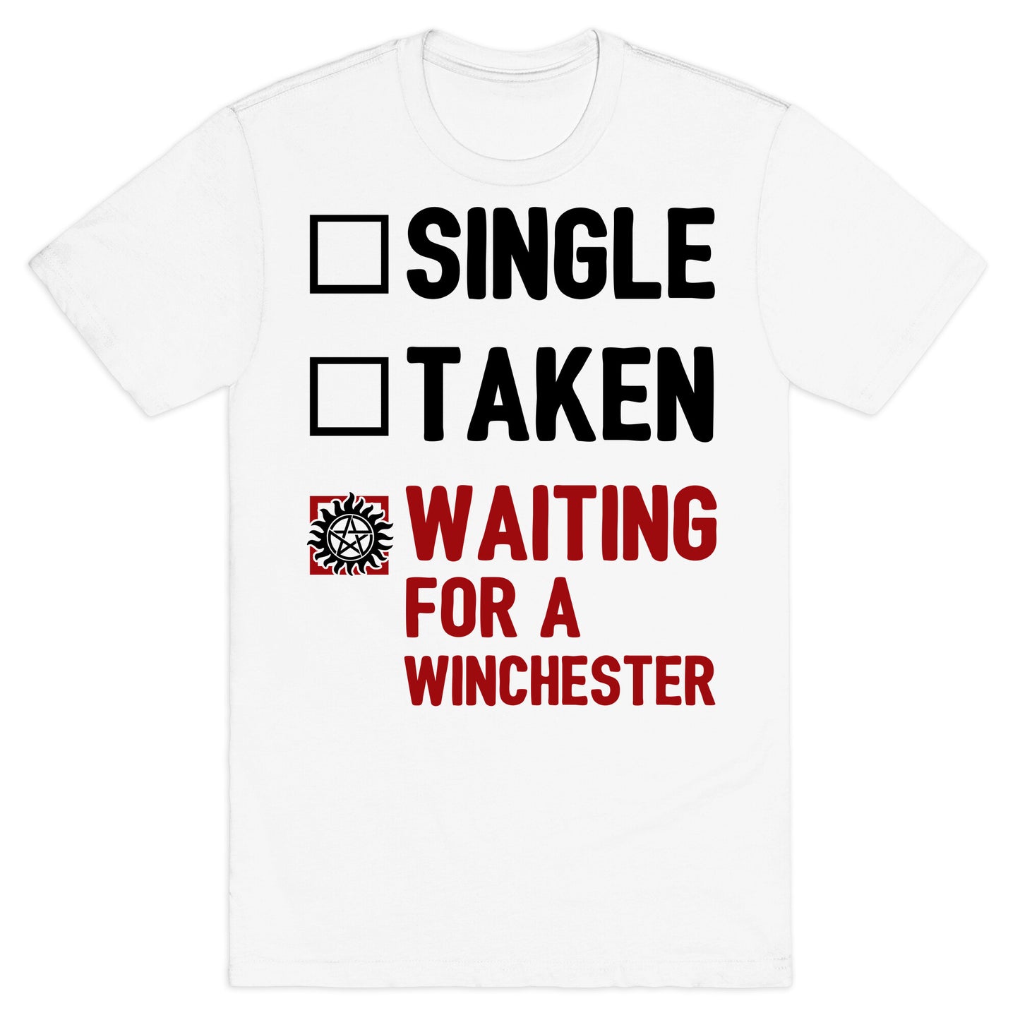 Single Taken Waiting For A Winchester T-Shirt