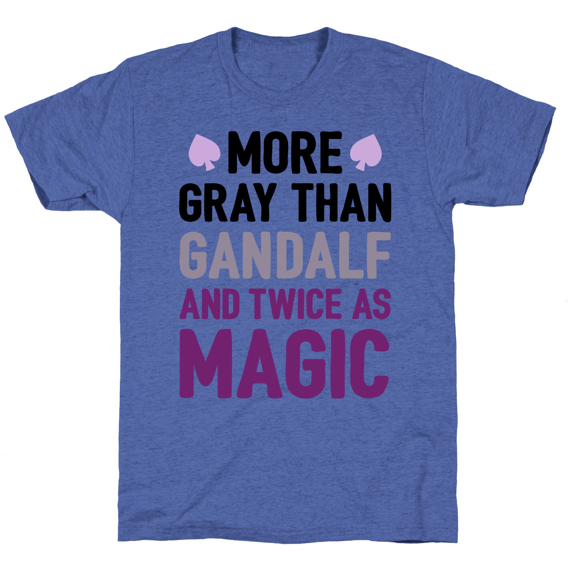 More Gray Than Gandalf Unisex Triblend Tee