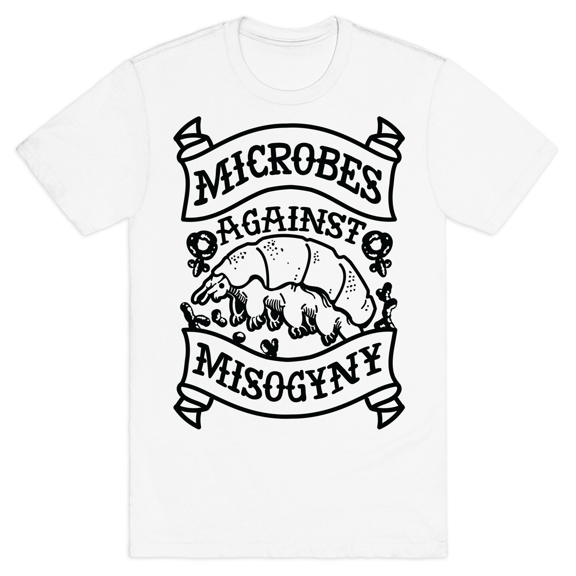 Microbes Against Misogyny T-Shirt