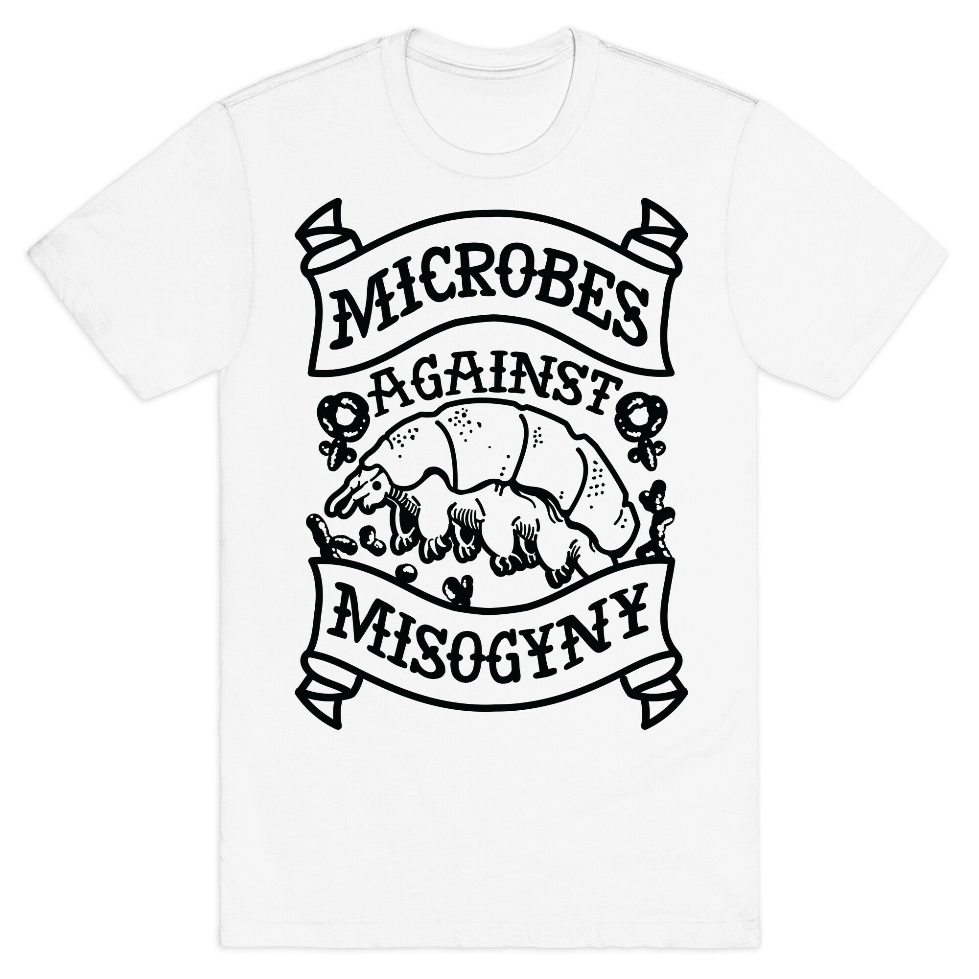 Microbes Against Misogyny T-Shirt