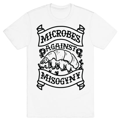 Microbes Against Misogyny T-Shirt