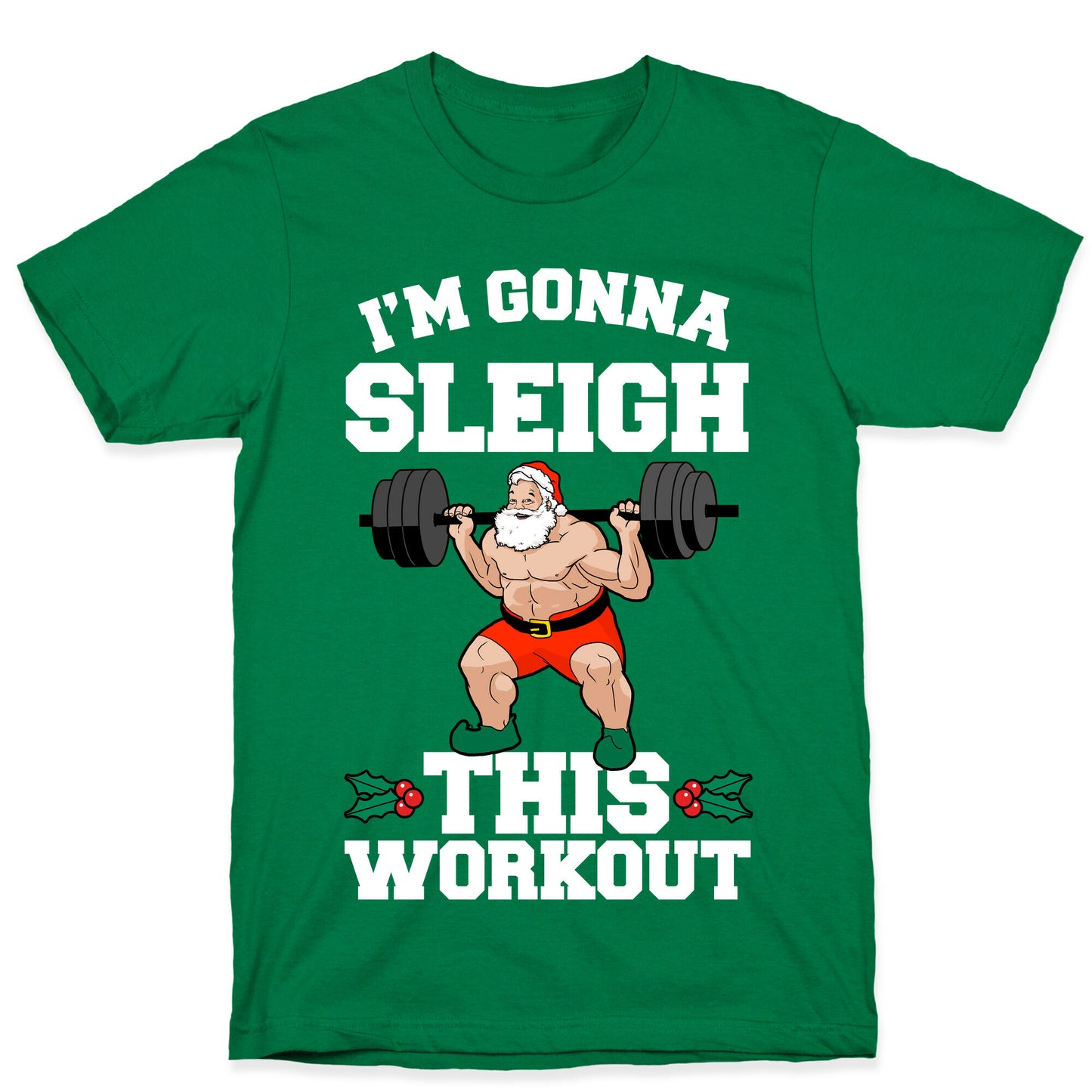 I'm Gonna Sleigh This Workout (Santa Claus) T-Shirt