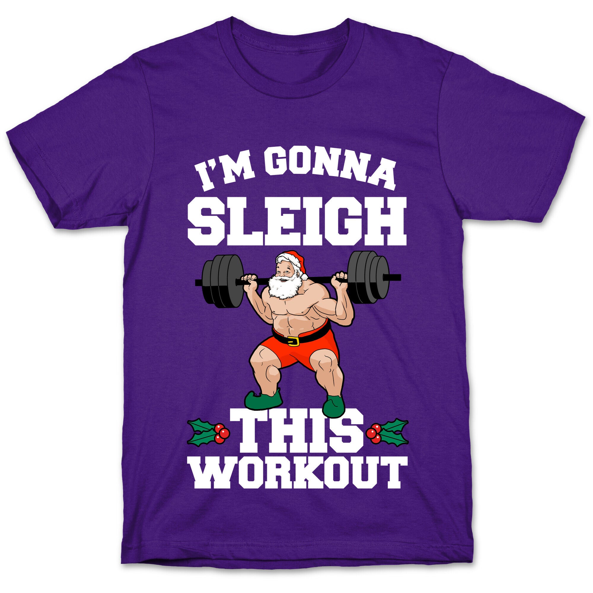 I'm Gonna Sleigh This Workout (Santa Claus) T-Shirt