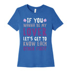 If You Wanna Be My Lover, Let's Get To Know Each Other First Women's Cotton Tee