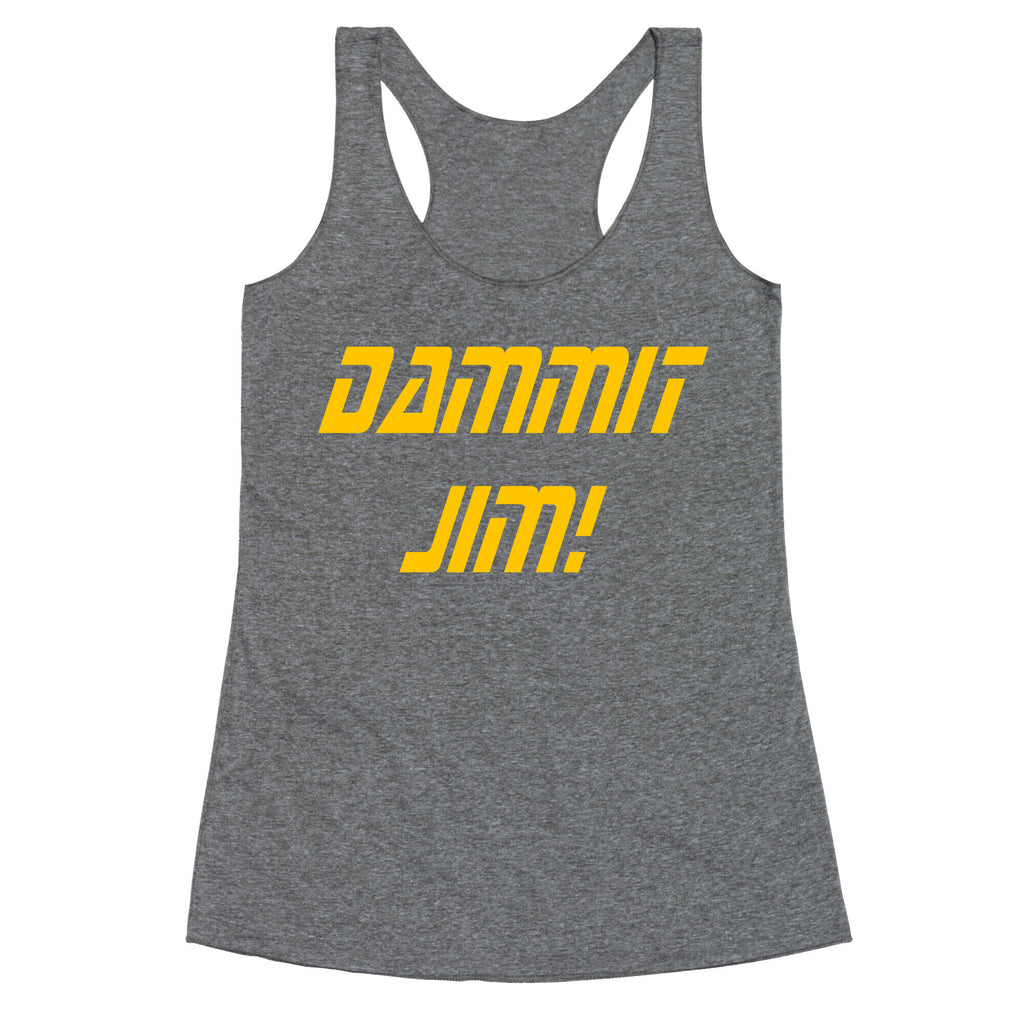 Dammit Jim! Racerback Tank