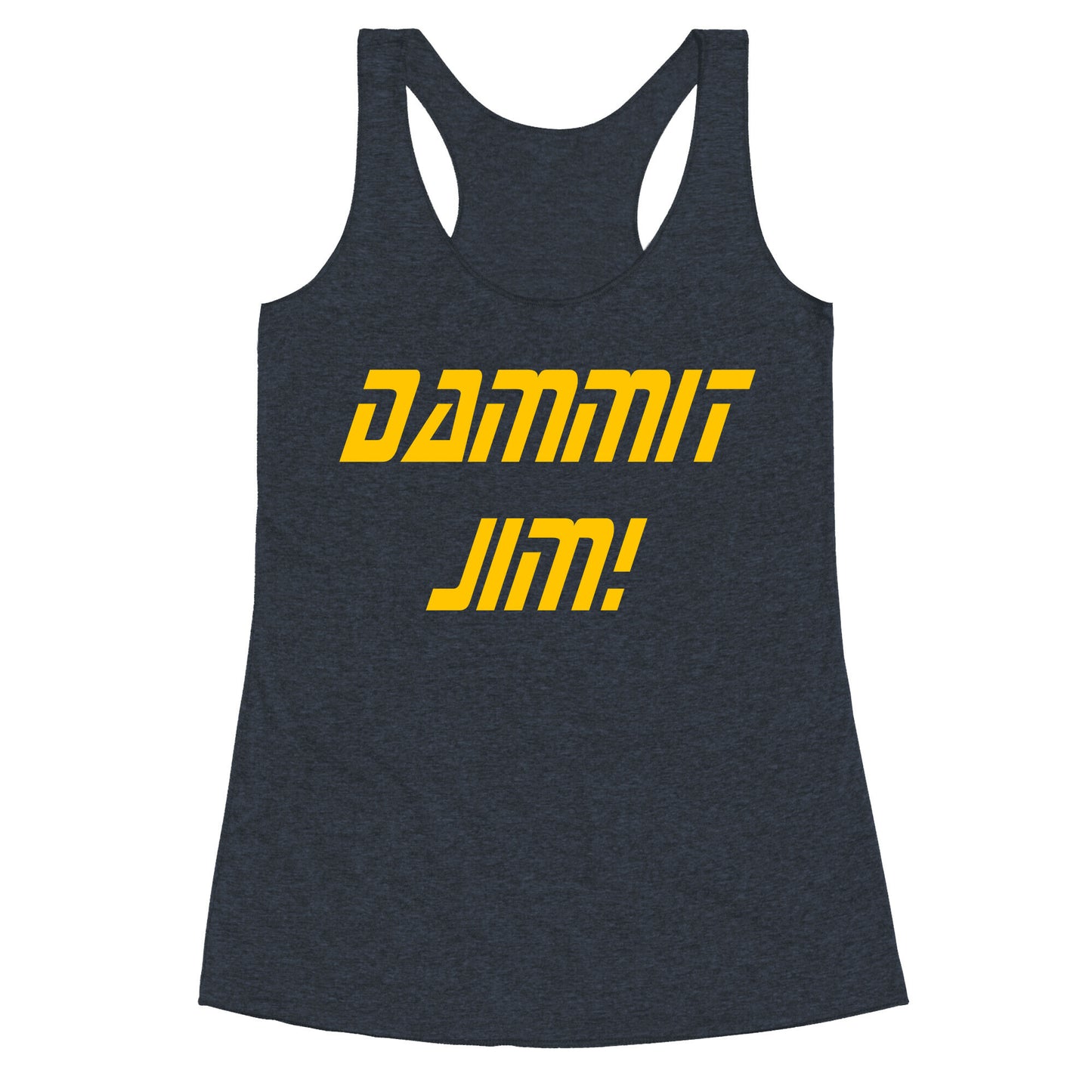 Dammit Jim! Racerback Tank