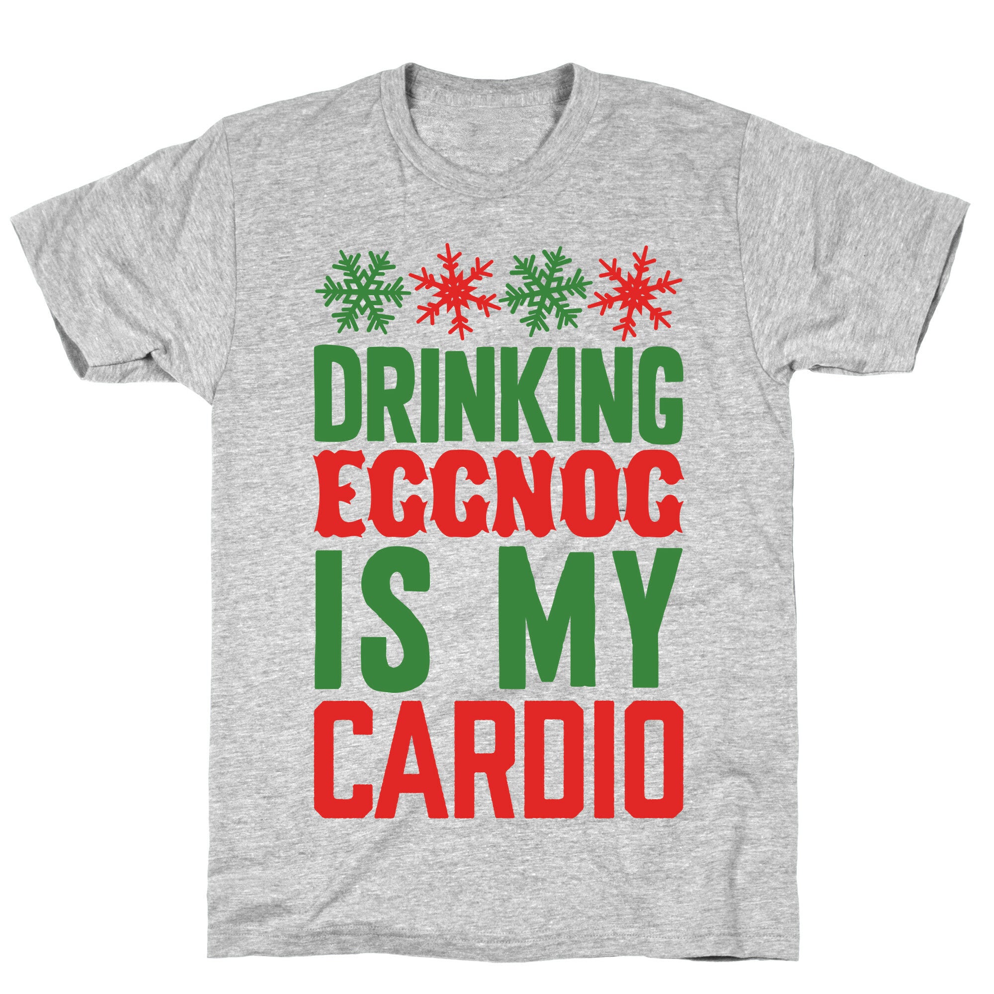 Drinking Eggnog Is My Cardio T-Shirt