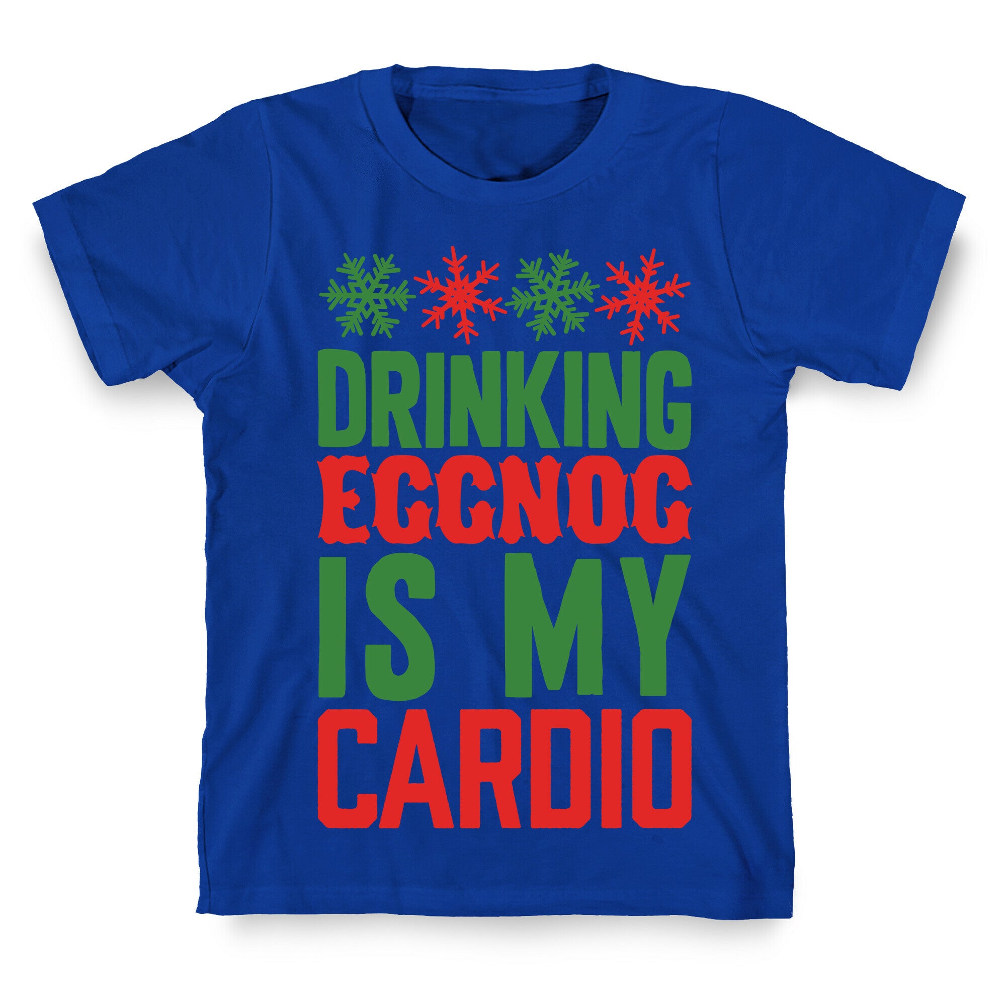 Drinking Eggnog Is My Cardio T-Shirt