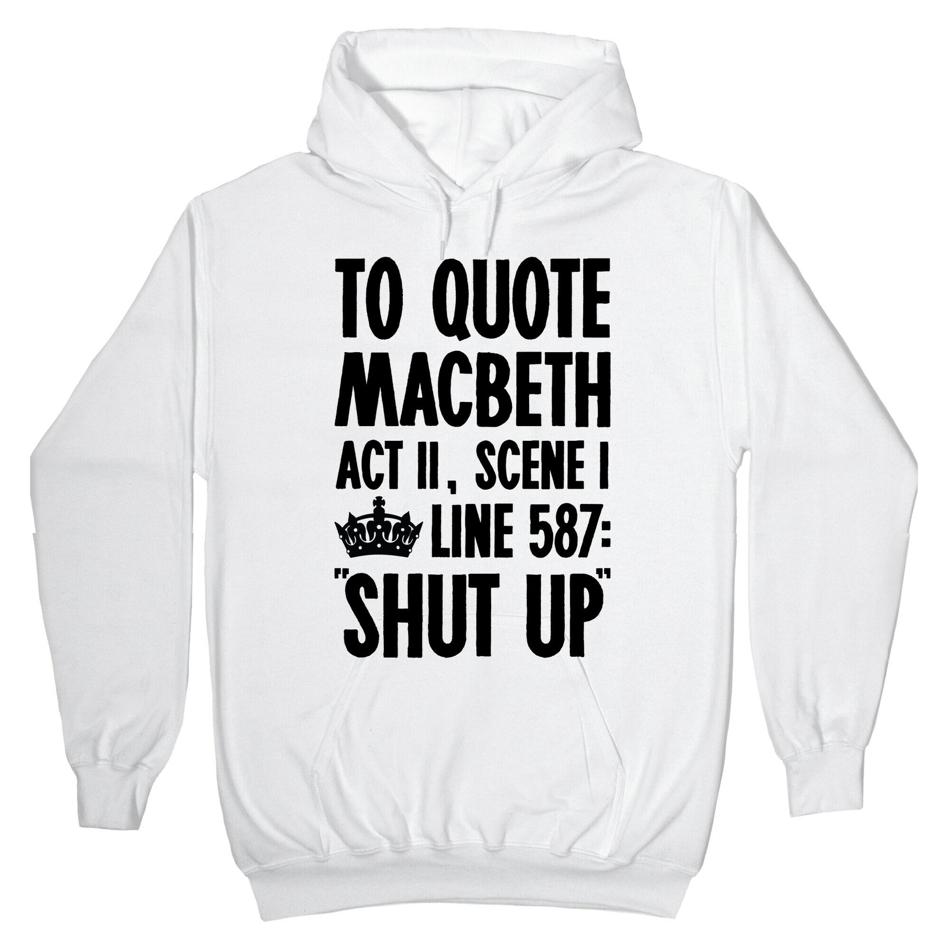 To Quote Macbeth Shut Up Hoodie