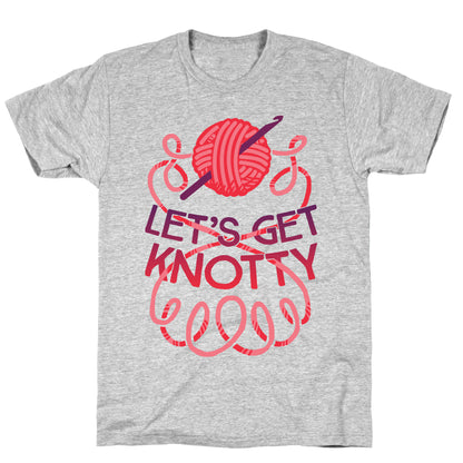 Let's Get Knotty (Crochet) T-Shirt