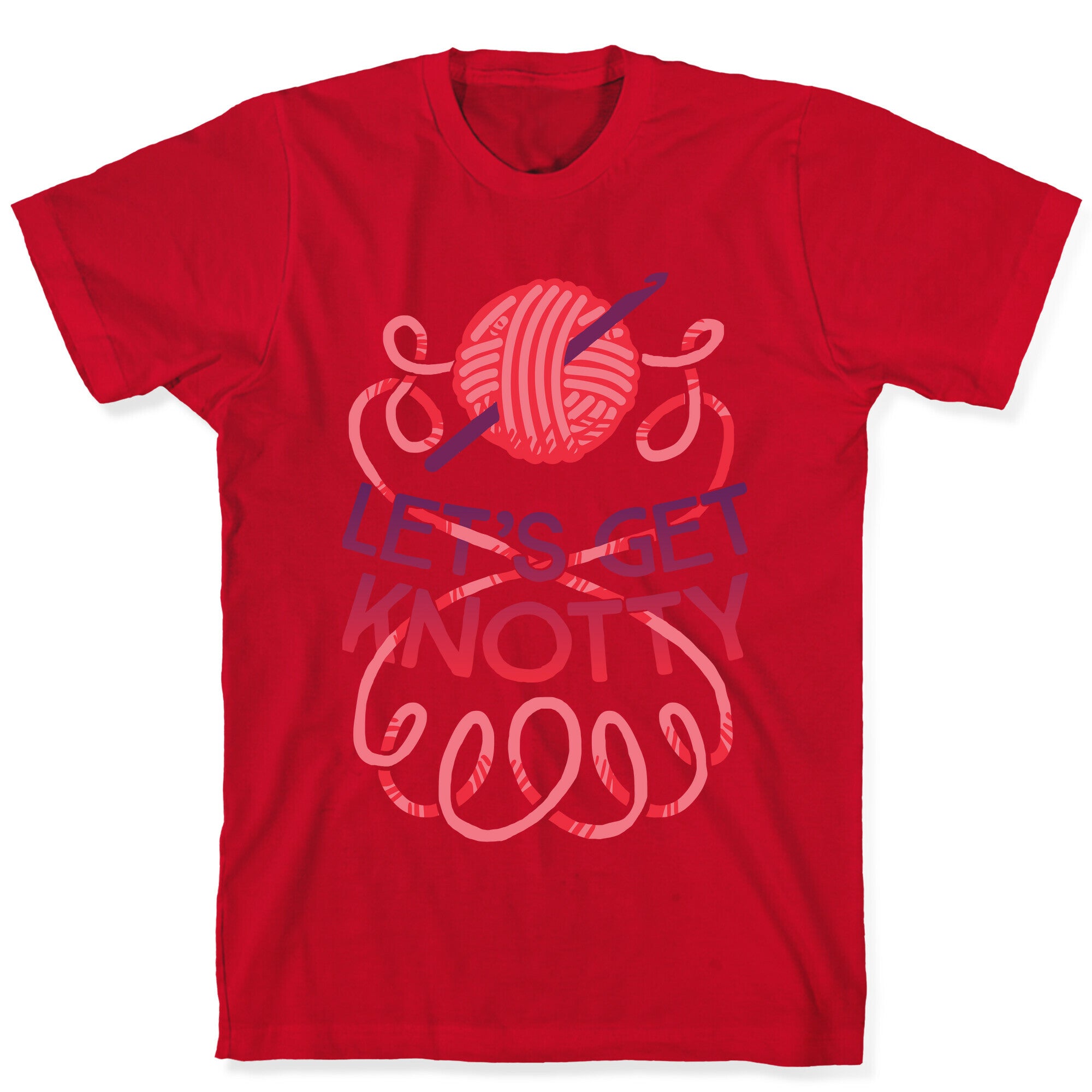 Let's Get Knotty (Crochet) T-Shirt