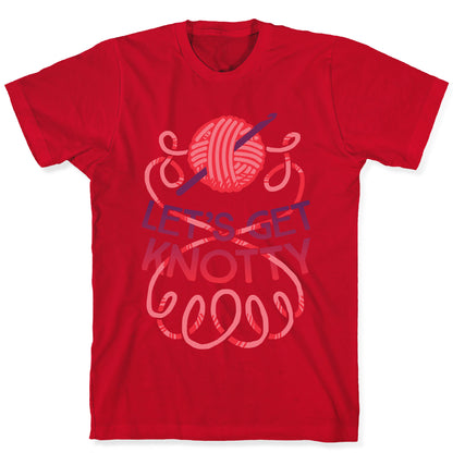 Let's Get Knotty (Crochet) T-Shirt