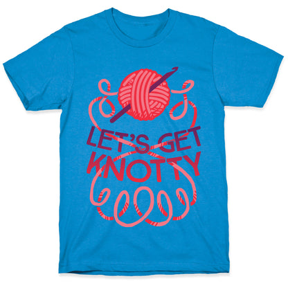 Let's Get Knotty (Crochet) T-Shirt