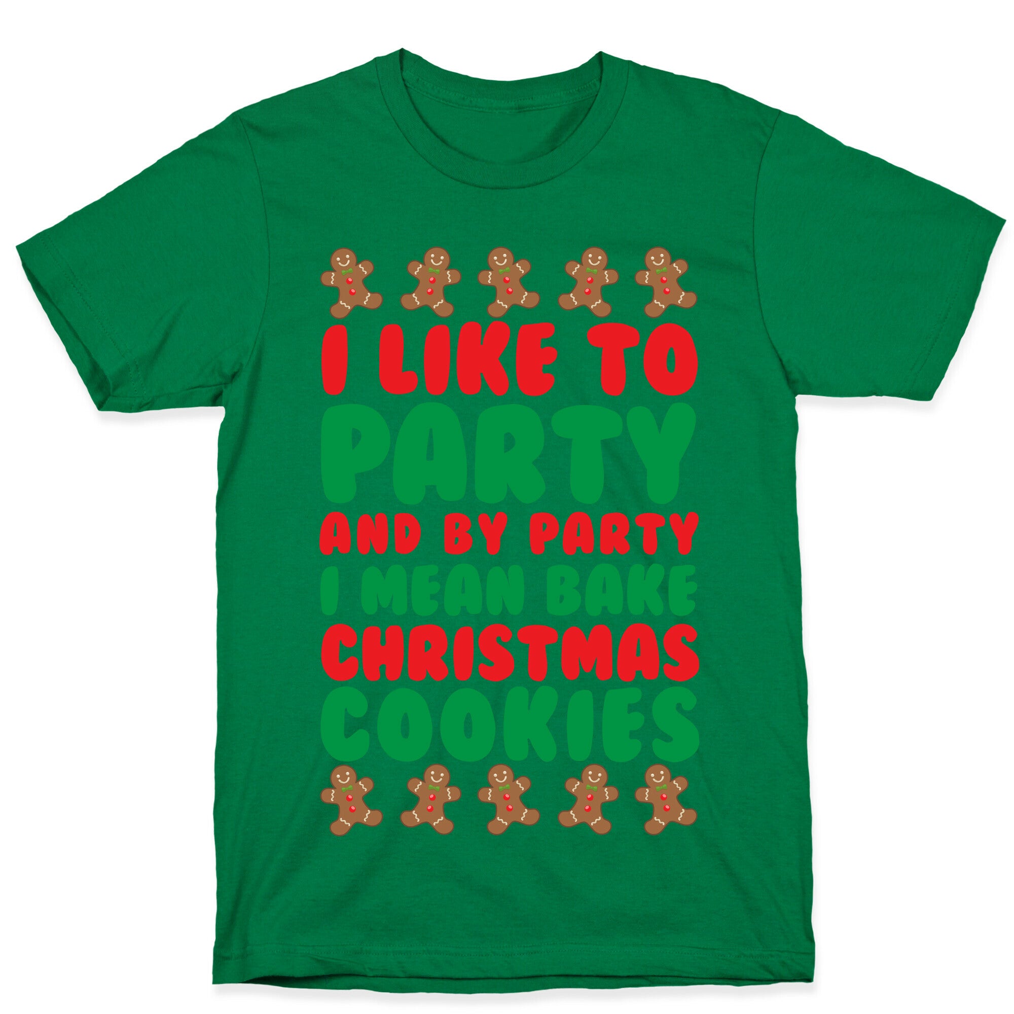 I Like To Party And By Party I Mean Bake Christmas Cookies T-Shirt