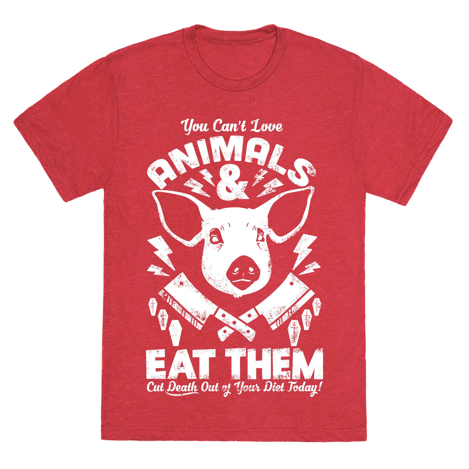 You Can't Love Animals and Eat Them Unisex Triblend Tee