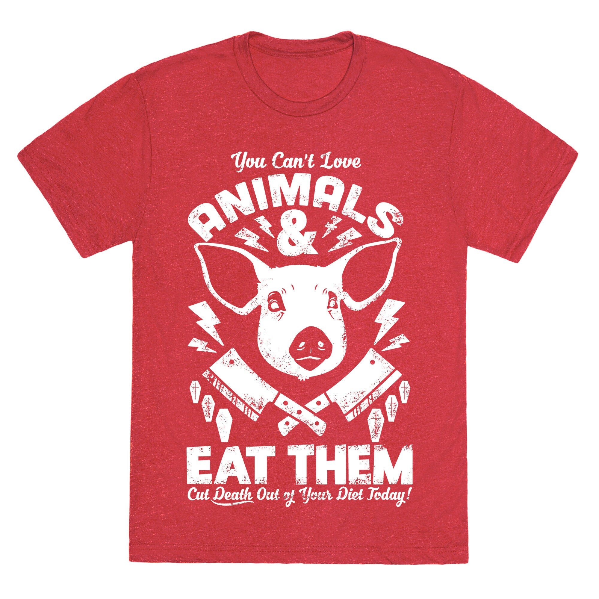 You Can't Love Animals and Eat Them Unisex Triblend Tee