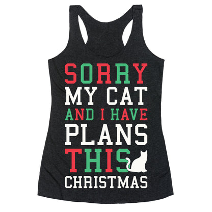 Sorry I Have Plans With My Cat This Christmas Racerback Tank