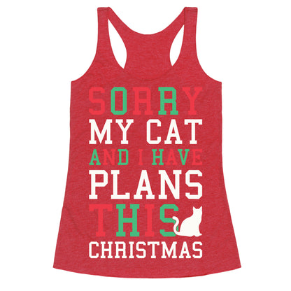 Sorry I Have Plans With My Cat This Christmas Racerback Tank