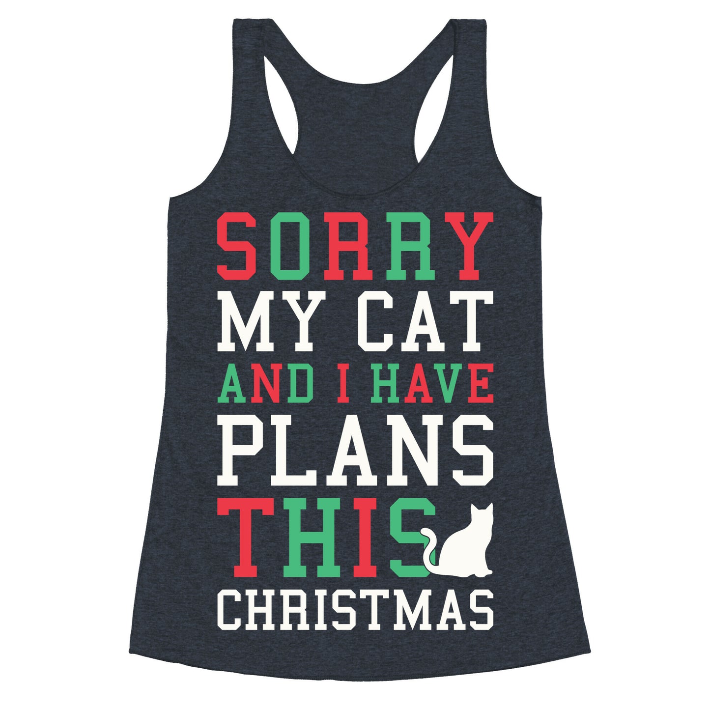 Sorry I Have Plans With My Cat This Christmas Racerback Tank