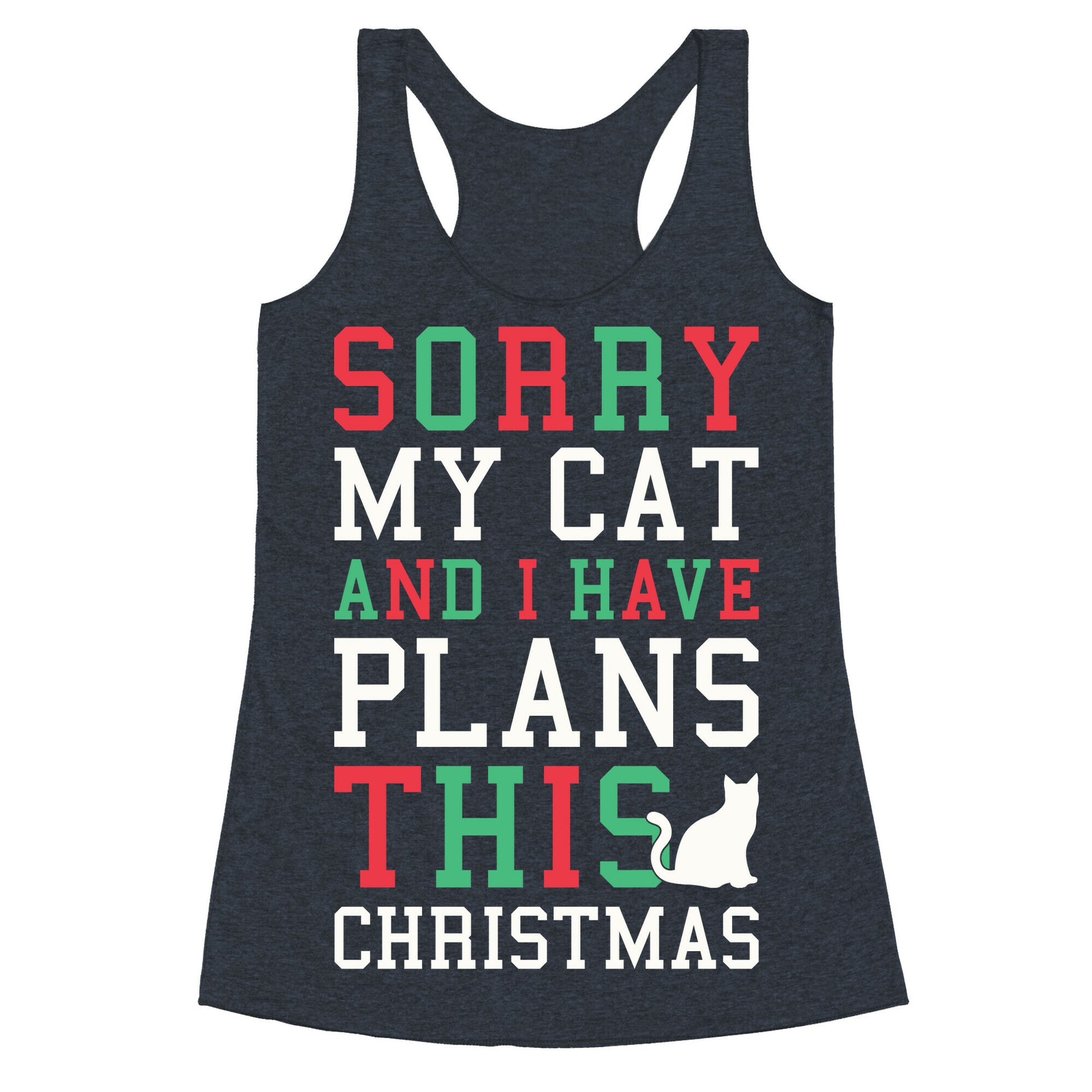 Sorry I Have Plans With My Cat This Christmas Racerback Tank