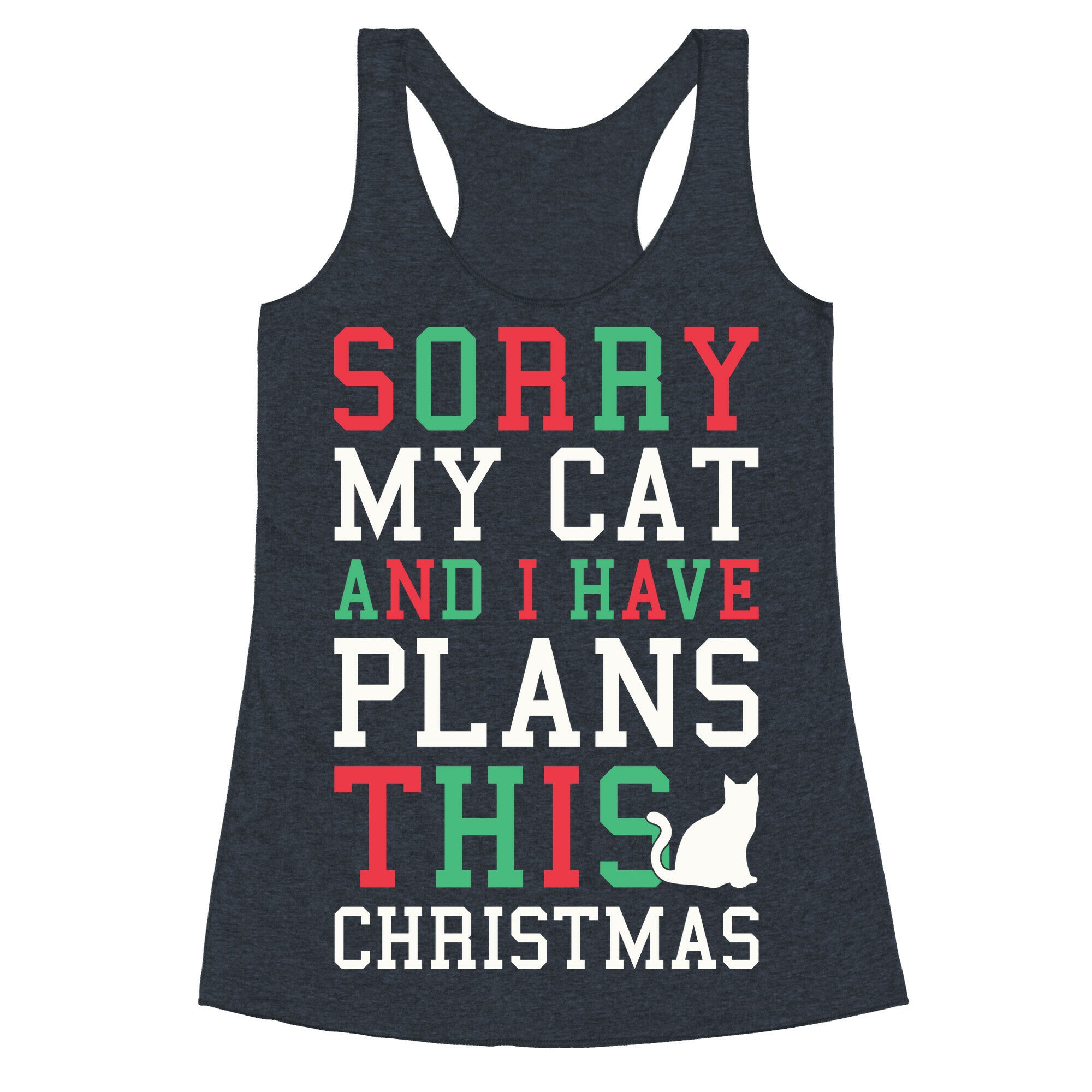 Sorry I Have Plans With My Cat This Christmas Racerback Tank