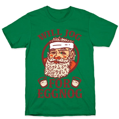 Will Jog For Eggnog T-Shirt