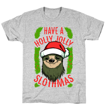 Have a Holly Jolly Slothmas! T-Shirt