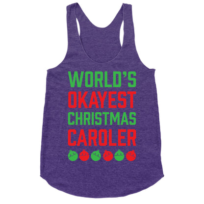 World's Okayest Christmas Caroler Racerback Tank